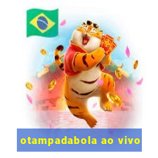 otampadabola ao vivo